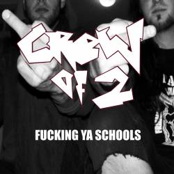 Crew Of 2 : Fucking Ya Schools